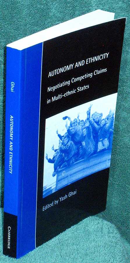 Autonomy and Ethnicity: Negotiating Competing Claims in Multi-Ethnic States (Cambridge Studies in Law and Society)