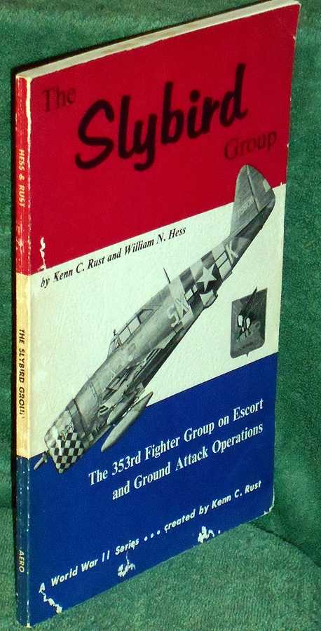 The Slybird Group: The 353rd Fighter Group on Escort and Ground Attack Operations
