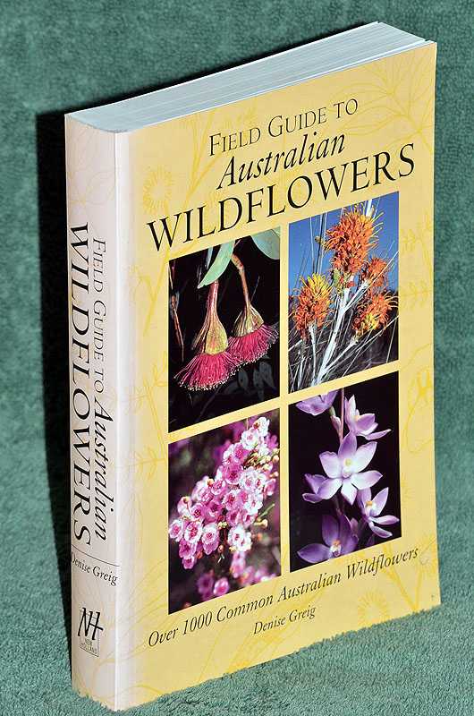 Field Guide to Australian Wildflowers: Over 1000 Common Australian Wildflowers