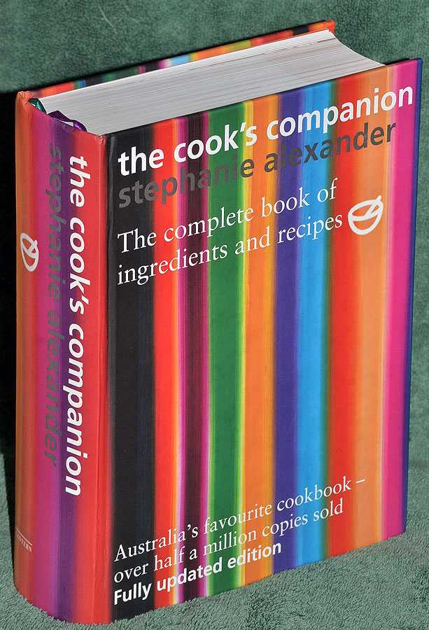 The Cook's Companion: The Complete Book of Ingredients and Recipes for the Australian Kitchen