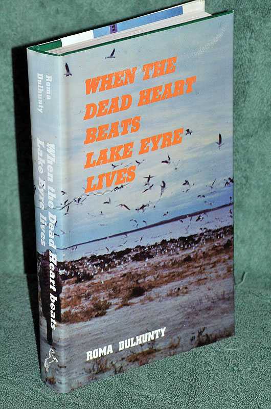 When The Dead Heart Beats Lake Eyre Lives