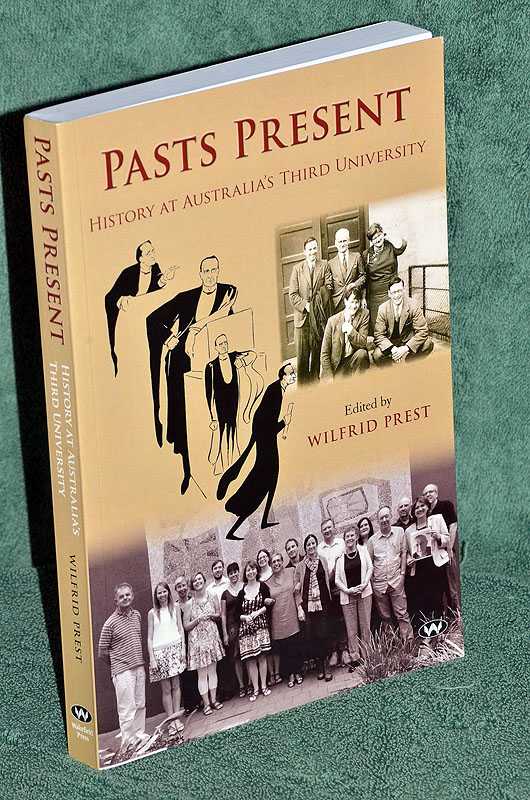 Pasts Present: History at Australia's Third University