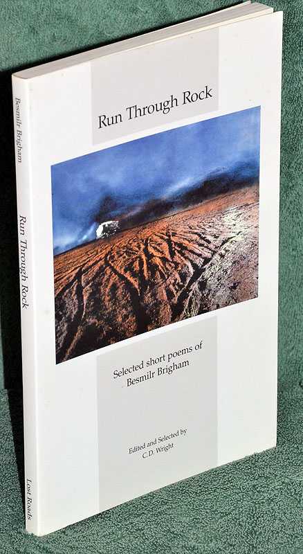 Run Through Rock: Selected short poems of Besmilr Brigham