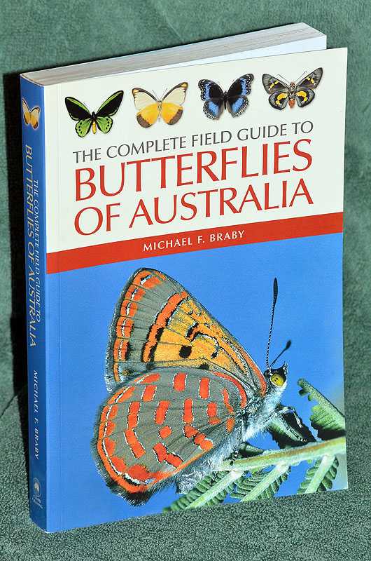 The Complete Field Guide To Butterflies Of Australia