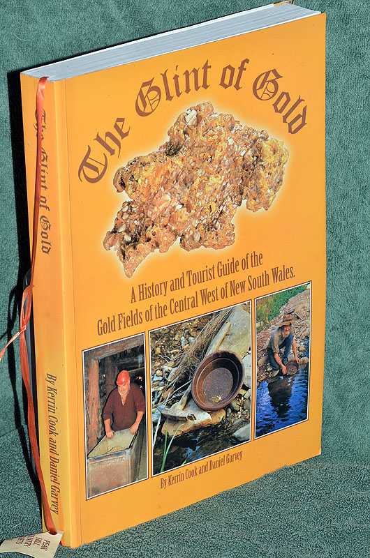 Image for The Glint of Gold: A History and Tourist Guide of the Gold Fields of the Central West of New South Wales The Glint of Gold: A History and Tourist Guide of the Gold Fields of the Central West of New South Wales