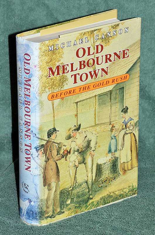 Image for Old Melbourne Town: Before the Gold Rush Old Melbourne Town: Before the Gold Rush