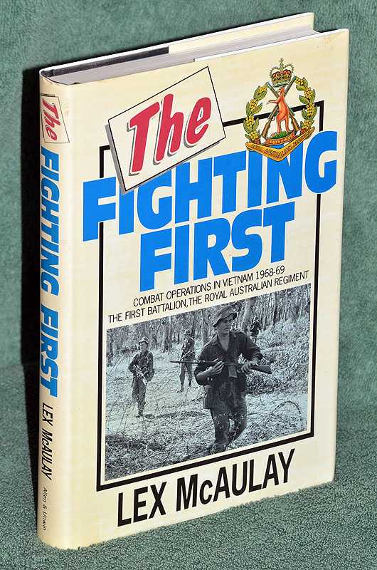 The Fighting First: Combat Operations in Vietnam 1968-69 The First Battalion, The Royal Australian Regiment