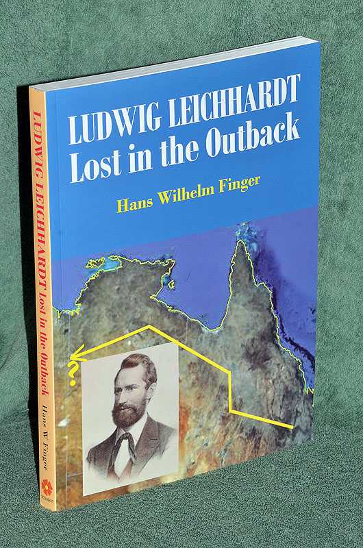 Ludwig Leichhardt: Lost in the Outback