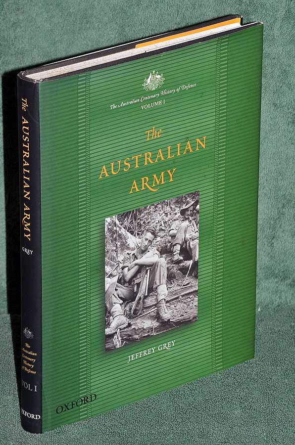 The Australian Army (The Australian History of Defence Vol. I)