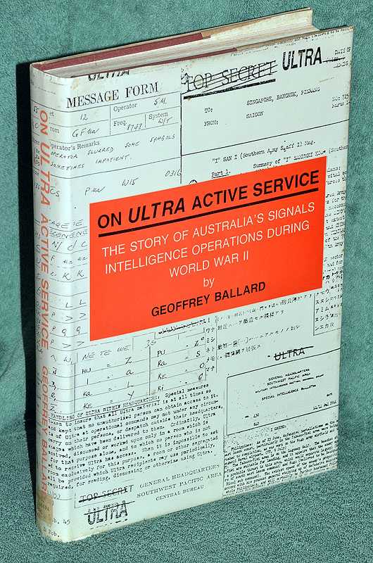 On Ultra Active Service: The Story of Australia's Signals Intelligence Operations During World War II