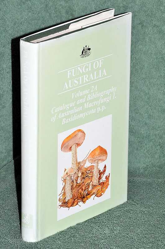 Fungi of Australia: Volume 2A, Catalogue and Bibliography of Australian Macrofungi 1 Basidiomycota p.p.
