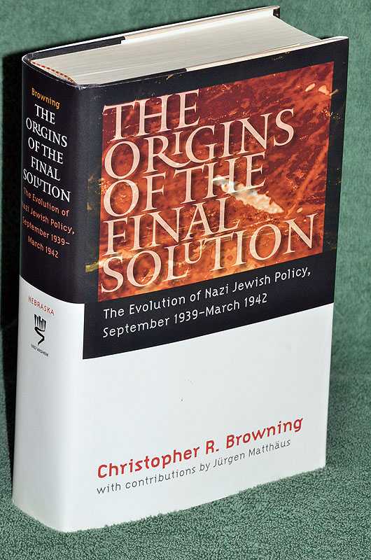 The Origins of the Final Solution: The Evolution of Nazi Jewish Policy, September 1939 - March 1942