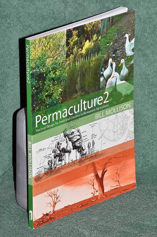 Permaculture Two: Practical Design for Town and Country in Permanent Agriculture