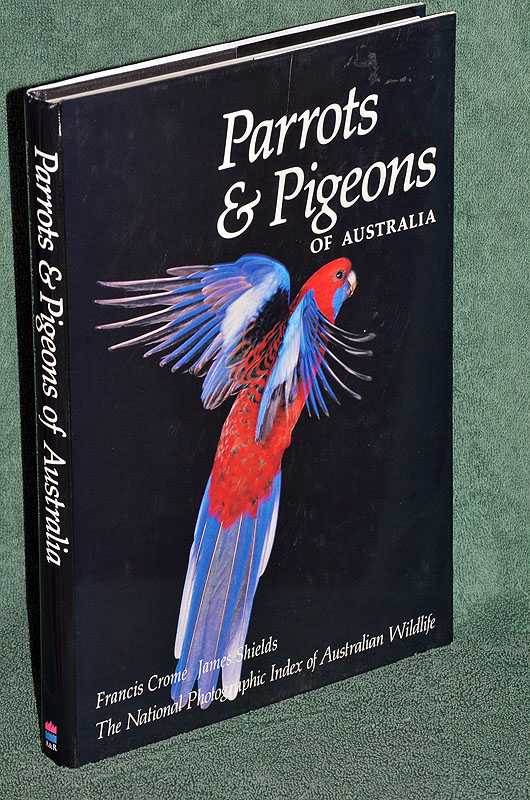 Parrots & Pigeons of Australia : The National Photographic Index of Australian Wildlife