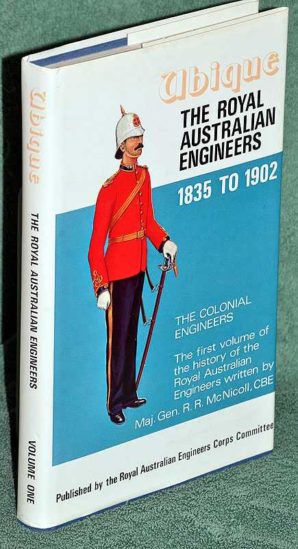 The Royal Australian Engineers 1835 to 1902: The Colonial Engineers The First Volume of the History of the Royal Australian Engineers