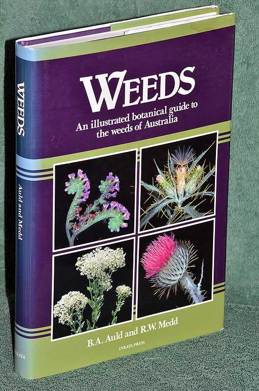 Weeds: An Illustrated Botanical Guide to the Weeds of Australia