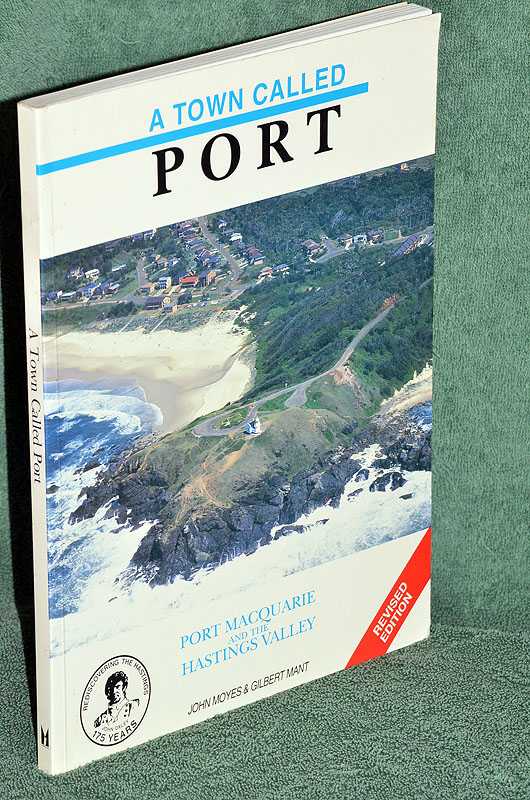 A Town Called Port: Port Macquarie & The Hastings Valley