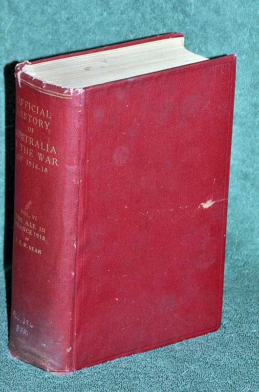 The A.I.F in France during the Allied Offensive, 1918: The Official History of Australia in the War of 1914 -18 Vol VI