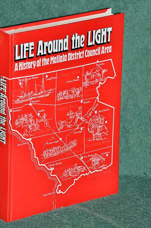 Life Around The Light: A History Of The Mallala District Council Area