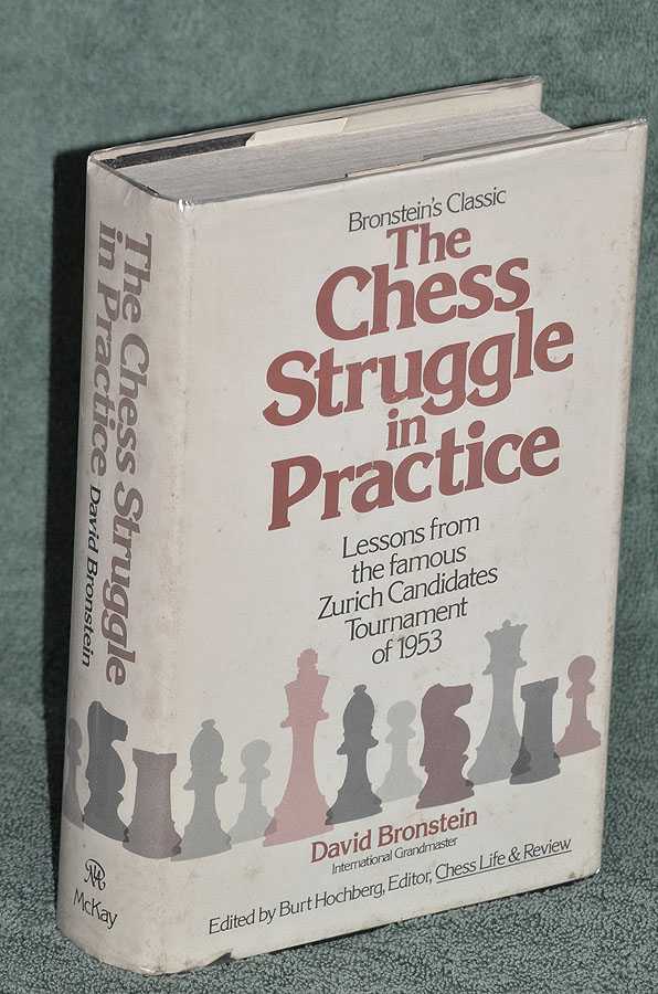The Chess Struggle in Practice: Lessons from the Famous Zurich Candidates Tournament, 1953