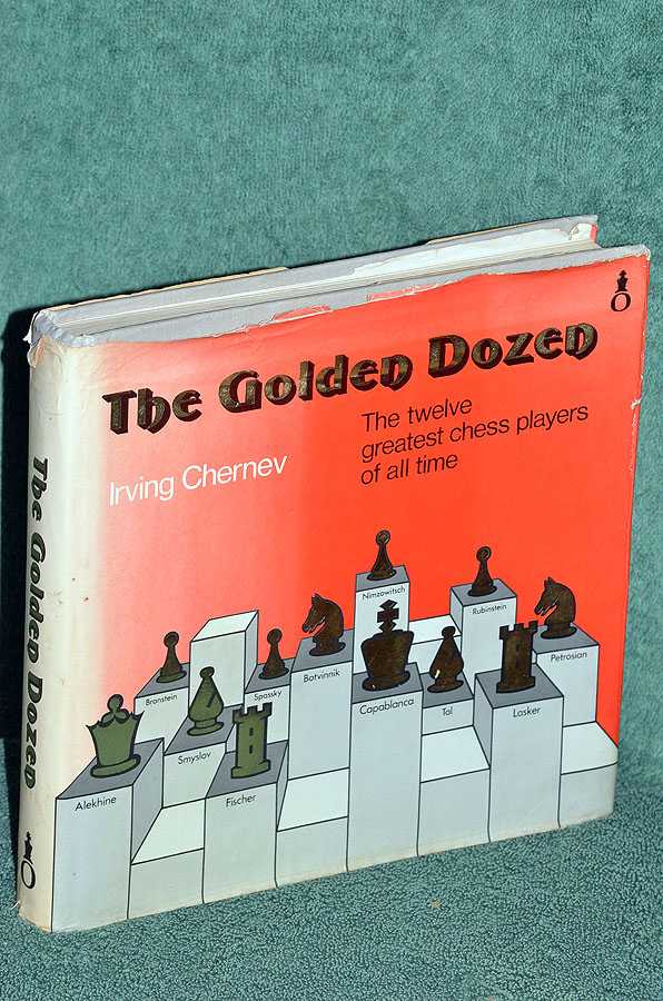 The Golden Dozen: The Twelve Greatest Chess Players of All Time
