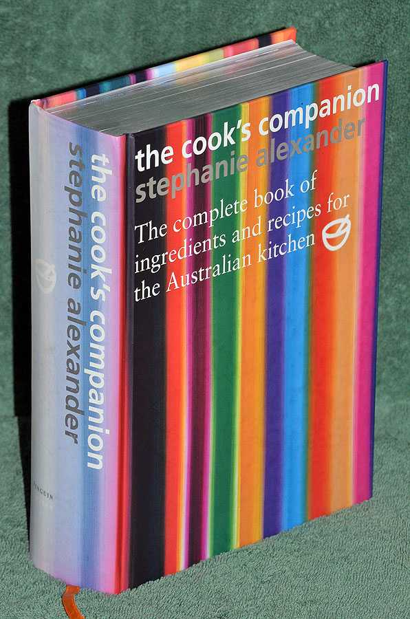 The Cook's Companion: The Complete Book of Ingredients and Recipes for the Australian Kitchen