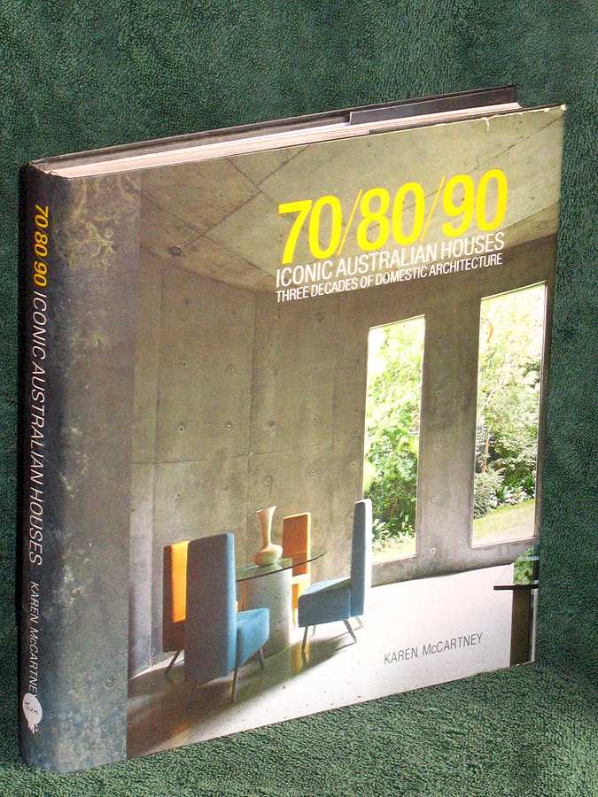 70/80/90 Iconic Australian Houses: Three Decades of Domestic Architecture