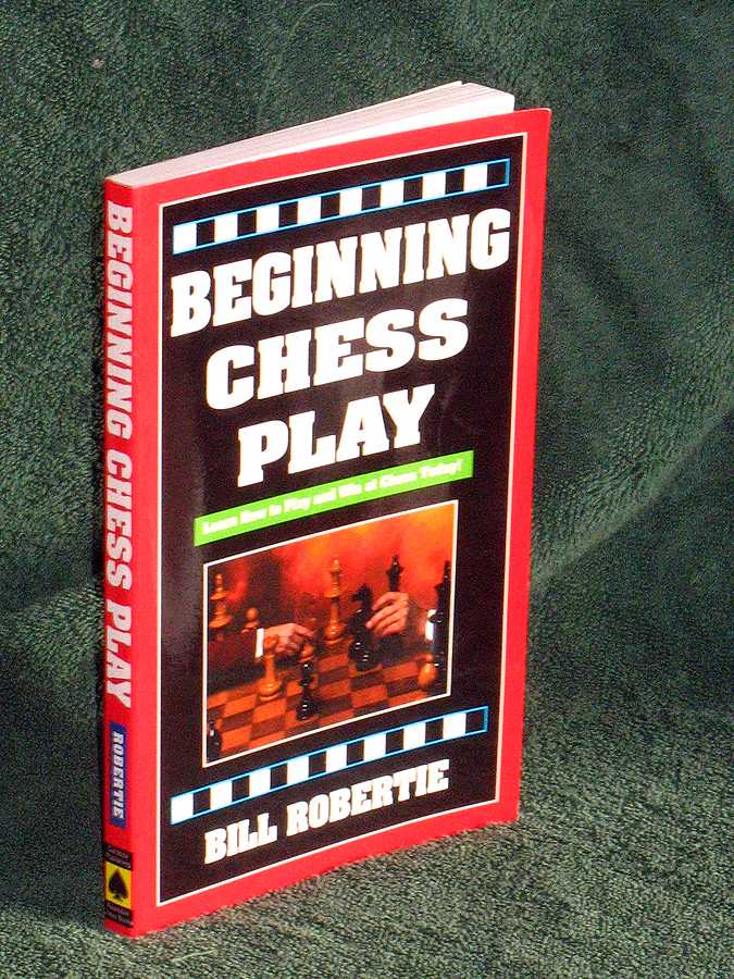 Beginning Chess Play: The Essentials Of Winning Chess Play