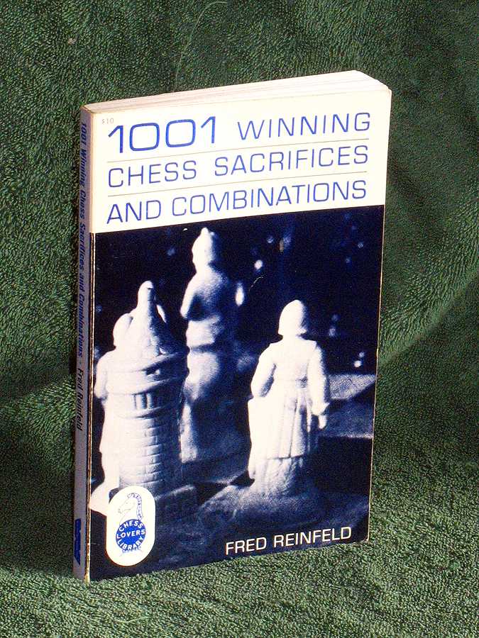 1001 Winning Chess Sacrifices And Combinations