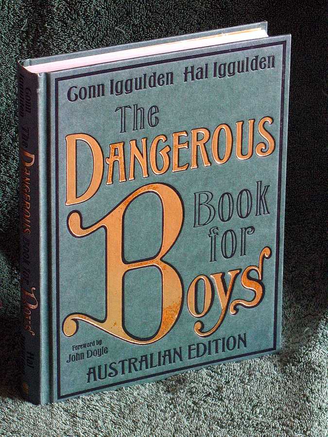 The Dangerous Book for Boys: Australian Edition