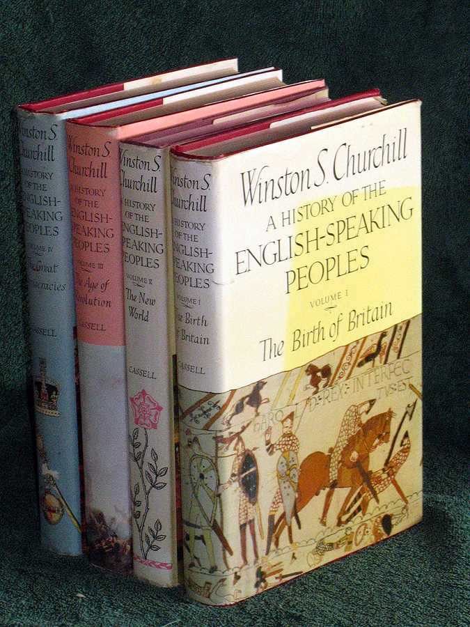 A History of the English-Speaking Peoples. Four Volumes. I. the Birth of Britain; II. the New World. III. the Age of Revolution. IV. the Great Democracies.